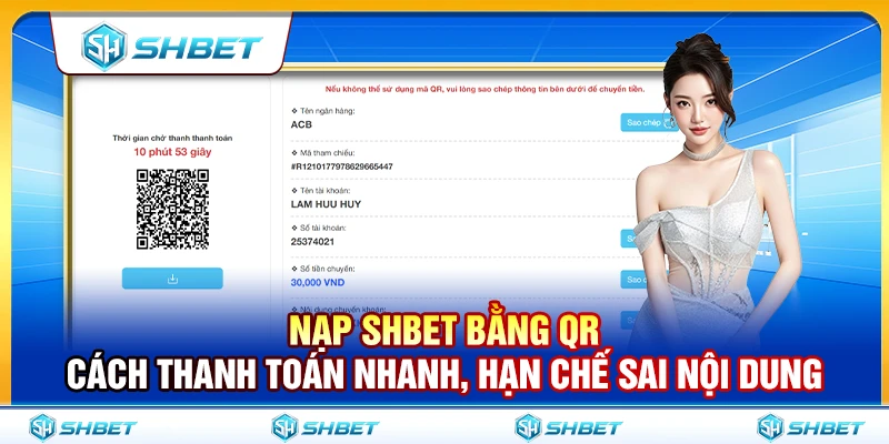 Nạp QR SHBET – Cách Thanh Toán Nhanh, Hạn Chế Sai Nội Dung 1 Nạp QR SHBET – Cách Thanh Toán Nhanh, Hạn Chế Sai Nội Dung