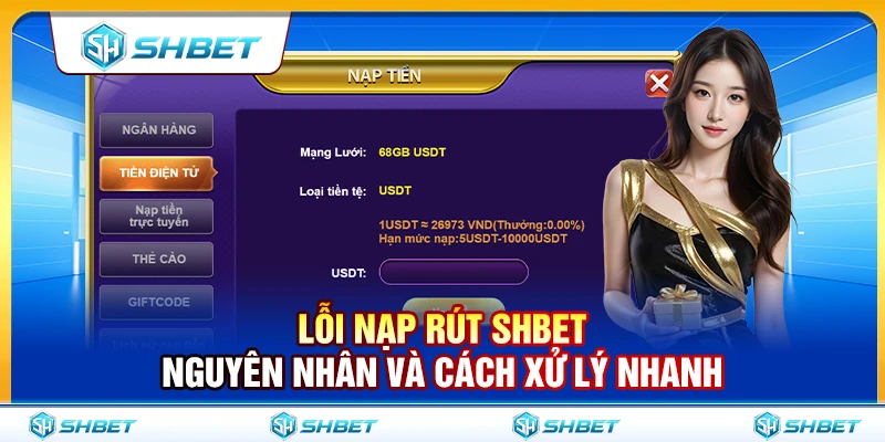 Lỗi Nạp Rút SHBET – Nguyên Nhân Và Cách Xử Lý Nhanh 1 Lỗi Nạp Rút SHBET – Nguyên Nhân Và Cách Xử Lý Nhanh