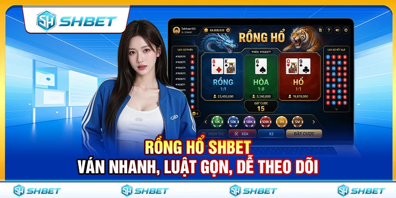 Rồng Hổ SHBET – Ván Nhanh, Luật Gọn, Dễ Theo Dõi 1 Rồng Hổ SHBET – Ván Nhanh, Luật Gọn, Dễ Theo Dõi