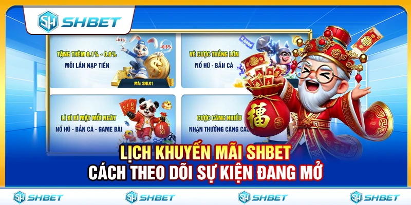 Lịch Khuyến Mãi SHBET – Cách Theo Dõi Sự Kiện Đang Mở Chi Tiết Nhất 1 Lịch Khuyến Mãi SHBET – Cách Theo Dõi Sự Kiện Đang Mở Chi Tiết Nhất