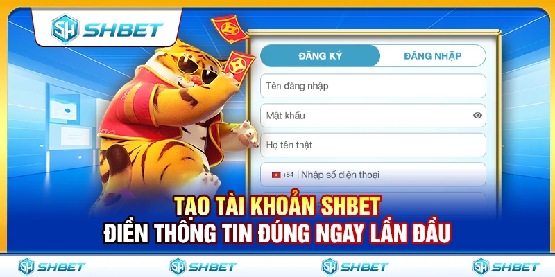 Tạo Tài Khoản SHBET – Điền Thông Tin Đúng Ngay Lần Đầu