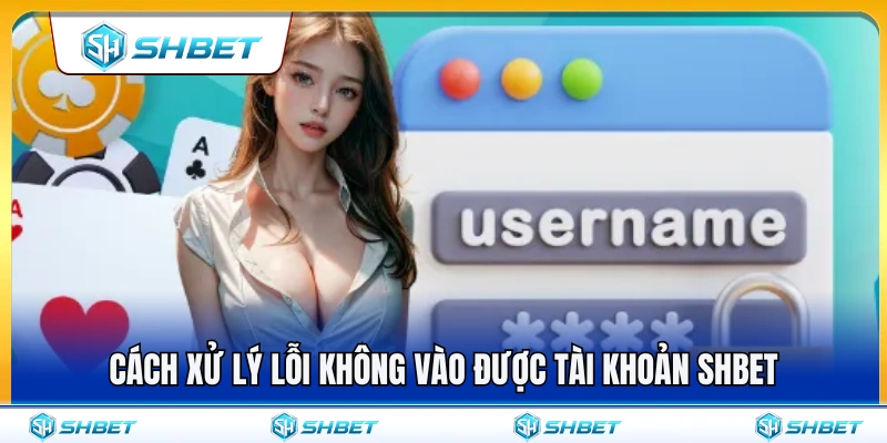 Các giải pháp xử lý khi không thể truy cập tài khoản 