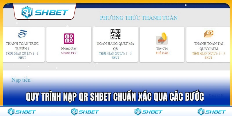 Nạp QR SHBET – Cách Thanh Toán Nhanh, Hạn Chế Sai Nội Dung 3 Hướng dẫn nạp QR SHBET chi tiết từ A đến Z