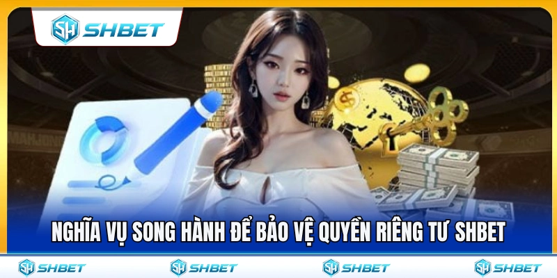 Quyền Riêng Tư SHBET 3 Trách nhiệm của hội viên trong việc bảo vệ quyền riêng tư