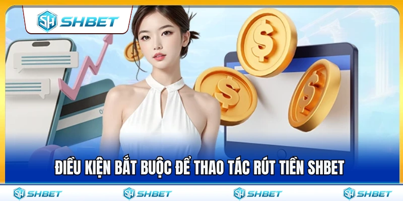 Điều kiện cần thiết để giao dịch rút tiền được phê duyệt 