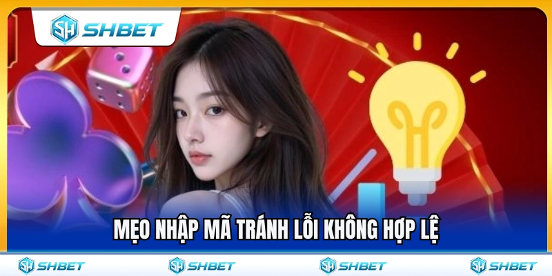 Code SHBET – Cách Nhập Mã Thưởng Và Tránh Lỗi Không Hợp Lệ 4 Bí quyết điền code tránh gặp phải lỗi không hợp lệ