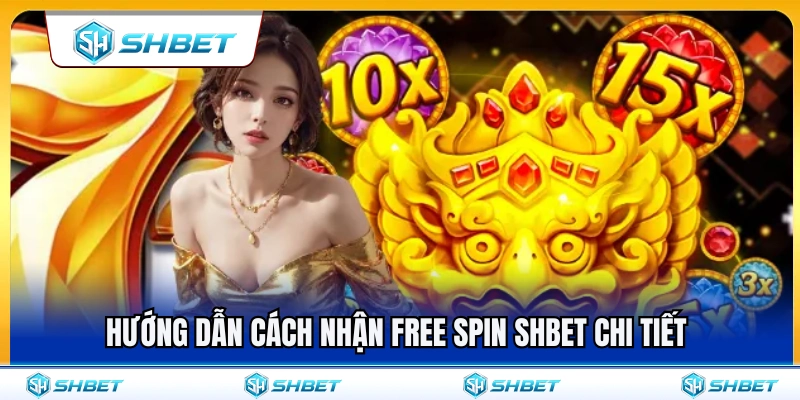 Free Spin SHBET – Hiểu Vòng Quay Miễn Phí Và Điều Kiện Đi Kèm 4 Hướng dẫn thao tác nhận free spin SHBET chi tiết