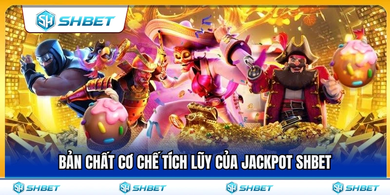 Jackpot SHBET – Cách Nhìn Hũ Thưởng Trước Khi Quay 2 Cách thức vận hành cơ chế tích lũy jackpot SHBET