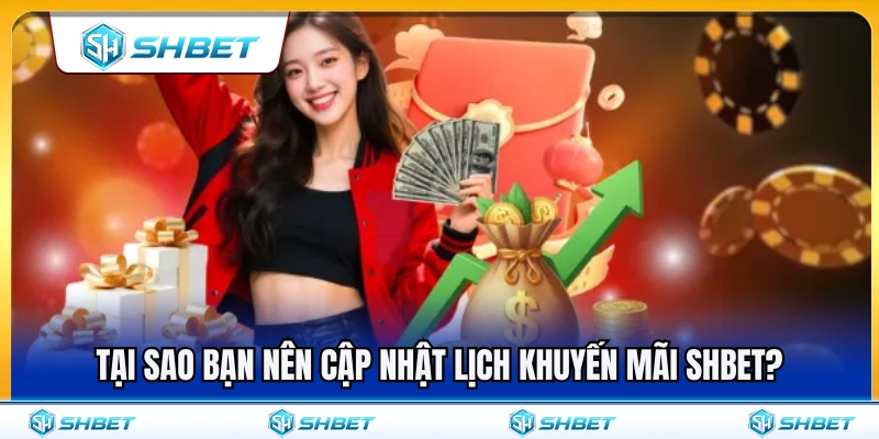Lịch Khuyến Mãi SHBET – Cách Theo Dõi Sự Kiện Đang Mở Chi Tiết Nhất 2 Lý do bạn nên theo dõi lịch khuyến mãi SHBET