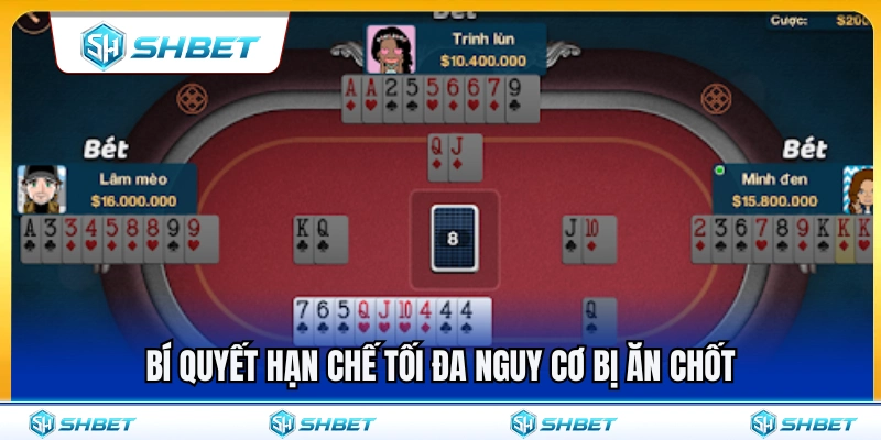 Phỏm SHBET – Cách Câu Bài Và Hạn Chế Bị Ăn Chốt 3 Mẹo hạn chế nguy cơ bị ăn chốt hiệu quả