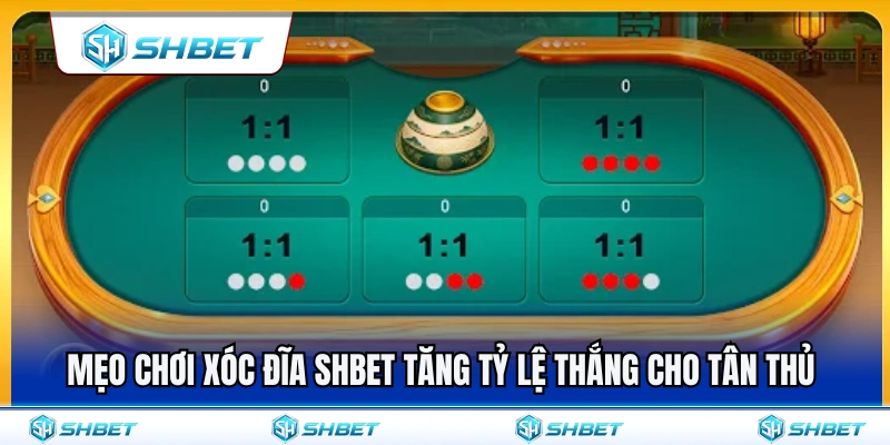 Bí quyết chơi xóc đĩa SHBET giúp người mới nâng tỷ lệ thắng 